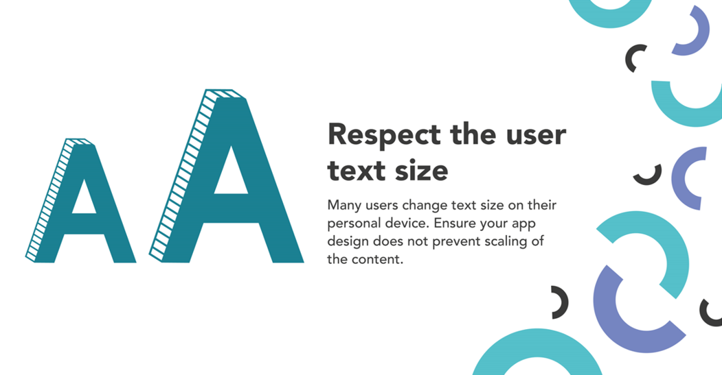 Illustrationen viser bogstavet A med henholdsvis stor og lille skriftstørrelse. Tekst på billedet: ”Mange brugere ændrer tekststørrelsen på deres personlige enheder. Sørg for, at dit at design ikke forhindrer, at tekststørrelsen kan ændres”.